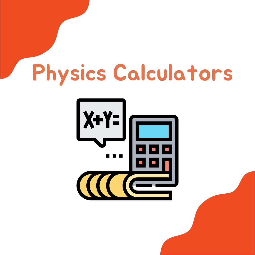 Physics Calculators - Your Calculator World